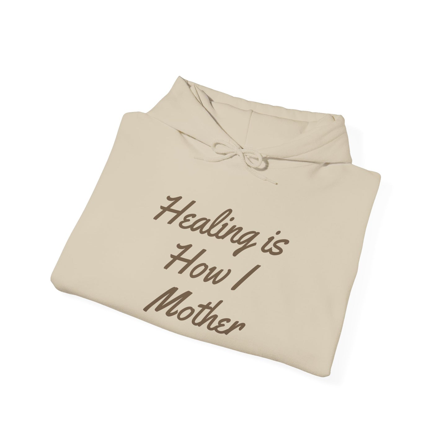 Healing Motherhood Hoodie, Comfortable Unisex Sweatshirt for Moms, Gift for Mother's Day, Cozy Everyday Wear, Inspirational Apparel