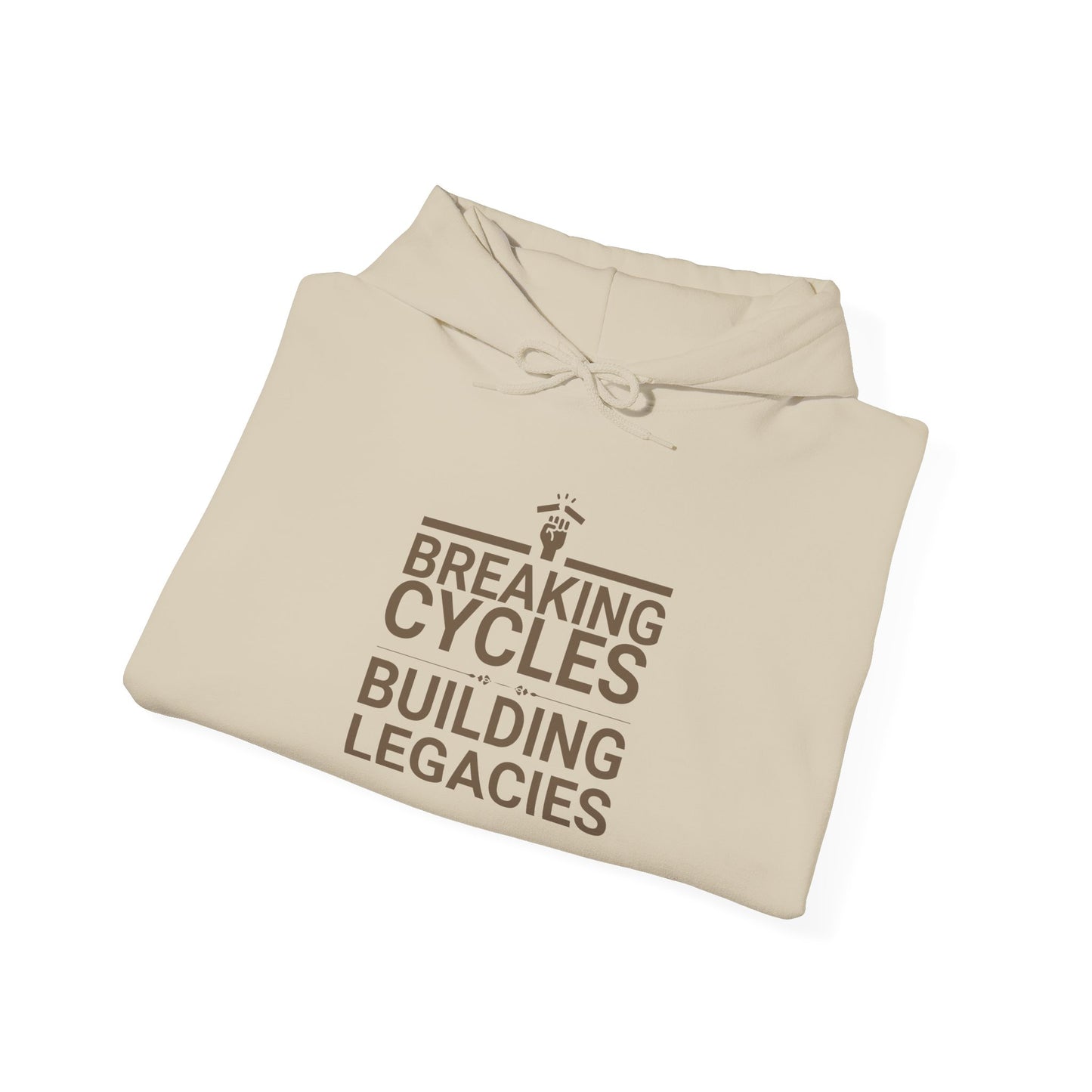 Inspirational Unisex Hoodie - Breaking Cycles, Building Legacies, Motivational Gift, Casual Wear, Daily Comfort, Empowering Apparel