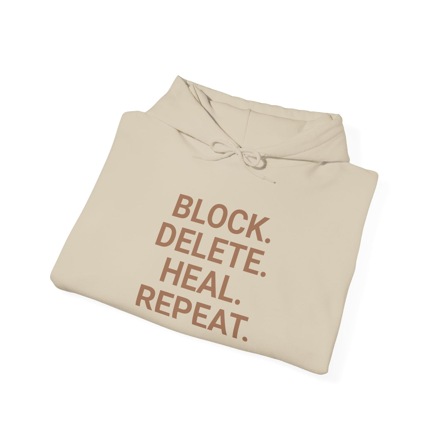 BLOCK.DELETE.HEAL.REPEAT Hoodie - Unisex Heavy Blend Sweatshirt, Motivational Gift, Everyday Comfort, Self-Care Fashion, Perfect for Casual Days