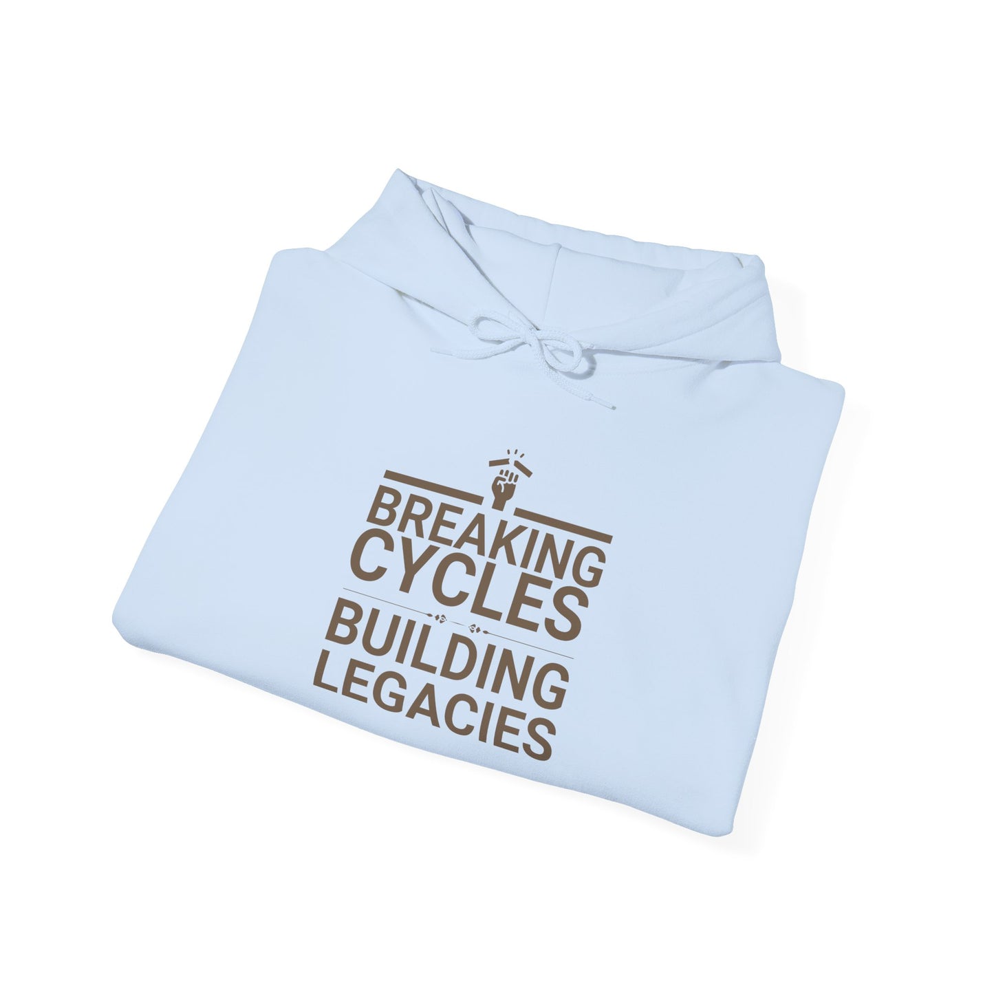 Inspirational Unisex Hoodie - Breaking Cycles, Building Legacies, Motivational Gift, Casual Wear, Daily Comfort, Empowering Apparel