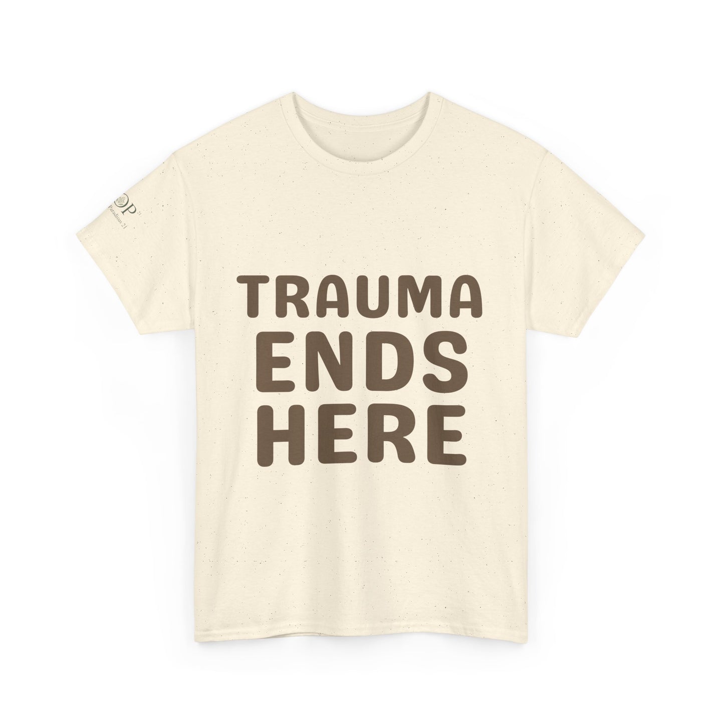 Trauma Ends Here Tee, Unisex Motivational T-Shirt, Comfort Tee for Healing, Mental Health Awareness Apparel, Self-Care Clothing