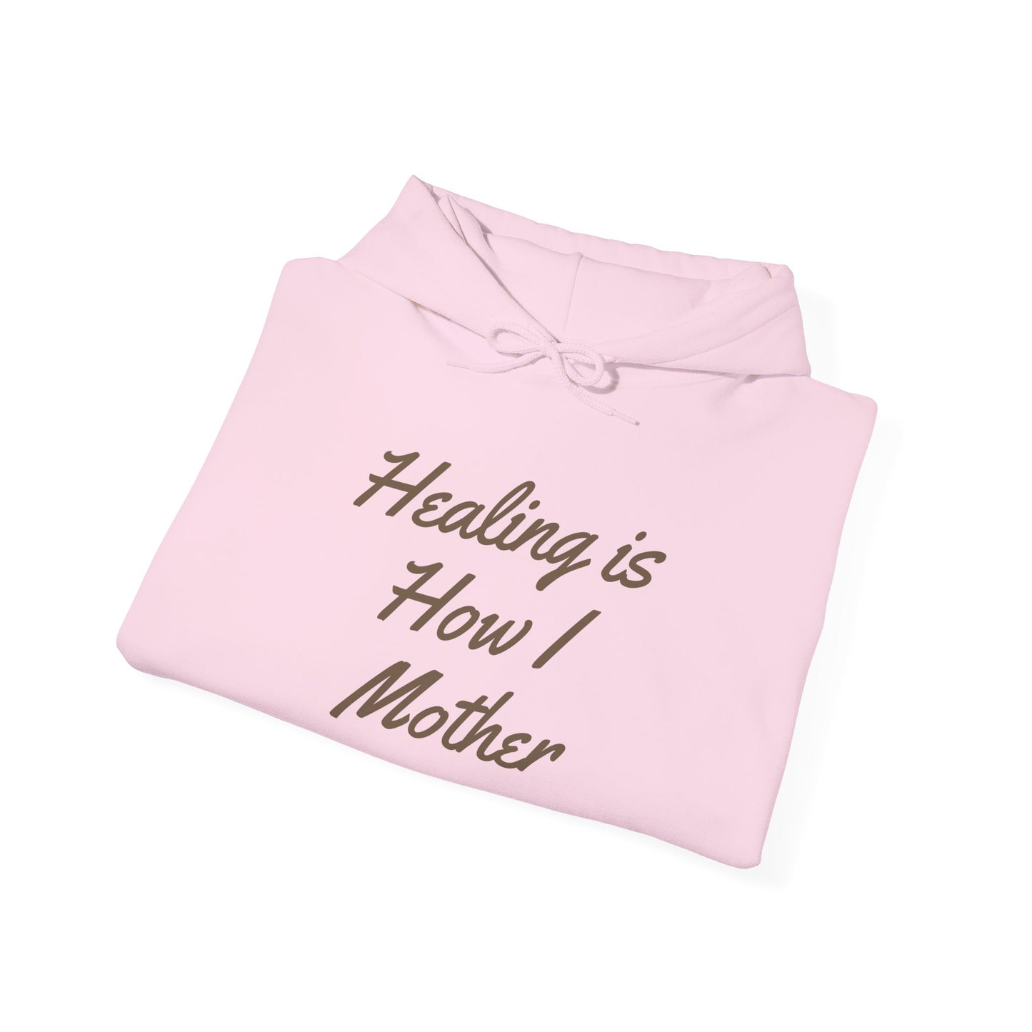 Healing Motherhood Hoodie, Comfortable Unisex Sweatshirt for Moms, Gift for Mother's Day, Cozy Everyday Wear, Inspirational Apparel