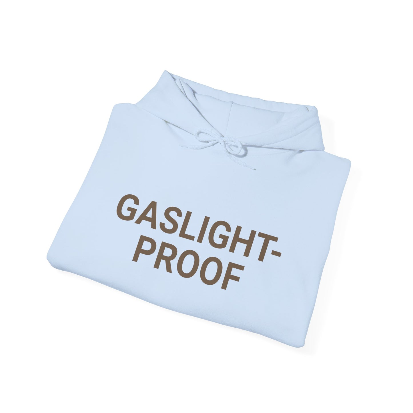 Gaslight-Proof Hoodie | Unisex Heavy Blend Sweatshirt, Cozy Gift, Casual Wear, Awareness Apparel, Street Style